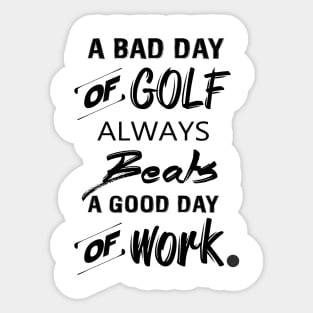 A Bad Day Of Golf Sticker